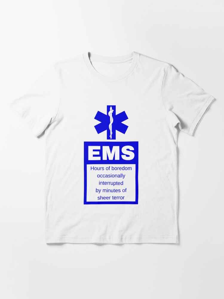 EMS | Hours of boredom occasionally interrupted by minutes of sheer terror  | Essential T-Shirt