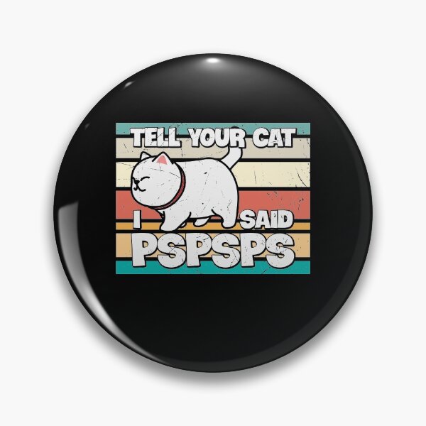 Item preview, Funny Cat Tell Your Cat I Said Pspsps  | Funny Cat | Cat Lover | Kittens Lovers designed and sold by simplife-art.
