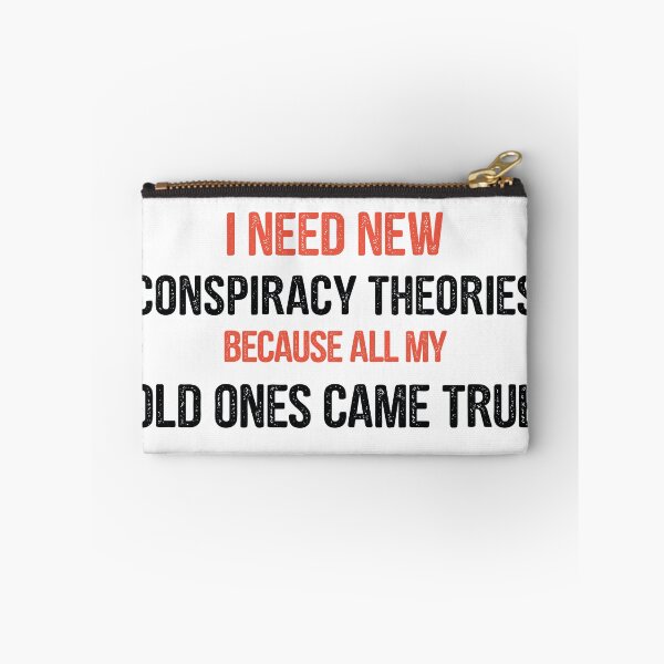 Item preview,  I need new conspiracy theories because all my old ones came true, Funny designed and sold by BNSARTs.