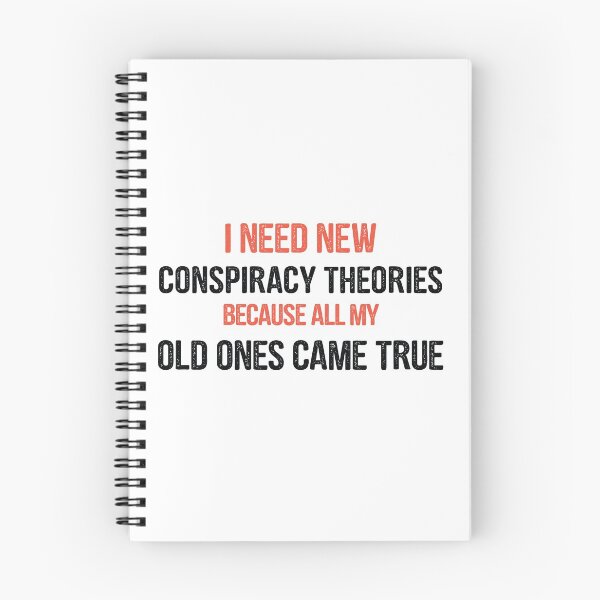 Item preview,  I need new conspiracy theories because all my old ones came true, Funny designed and sold by BNSARTs.