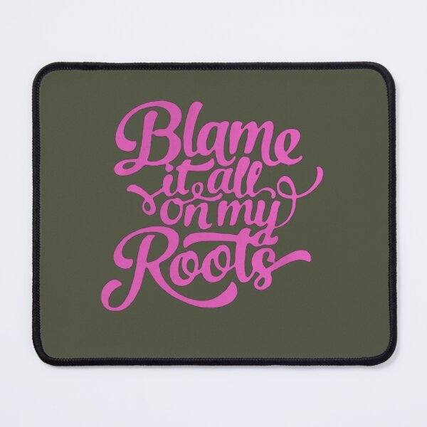 Item preview, Blame it all my Roots in pink designed and sold by LeahCoun.