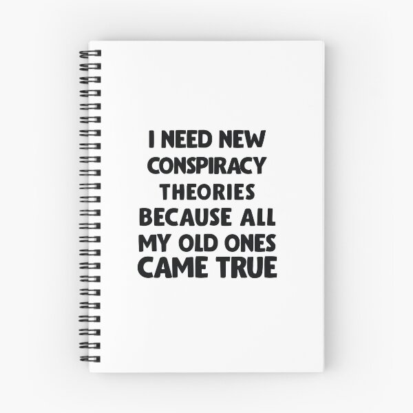 Item preview, I need new conspiracy theories because all my old ones came true, Funny designed and sold by BNSARTs.