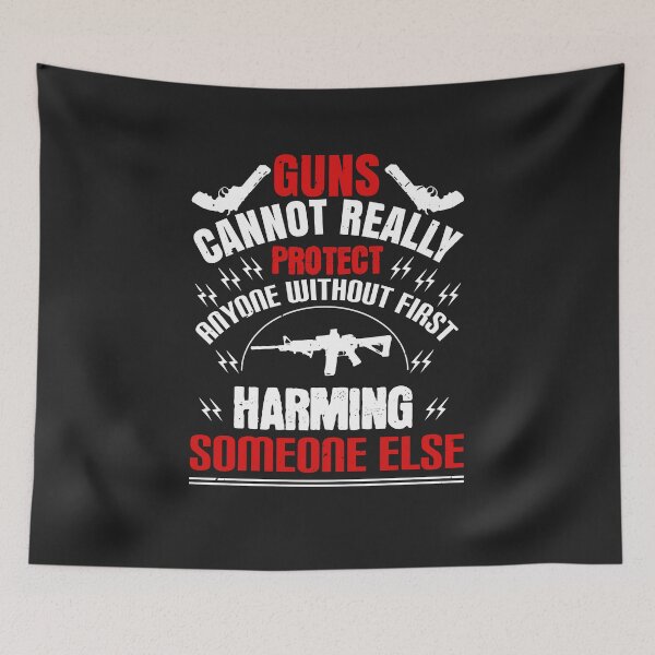 Item preview, Guns cannot really protect anyone without first harming someone else designed and sold by JeffreyMCombs.