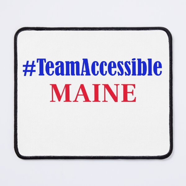 Item preview, Team Accessible MAINE designed and sold by TeamAccessible.