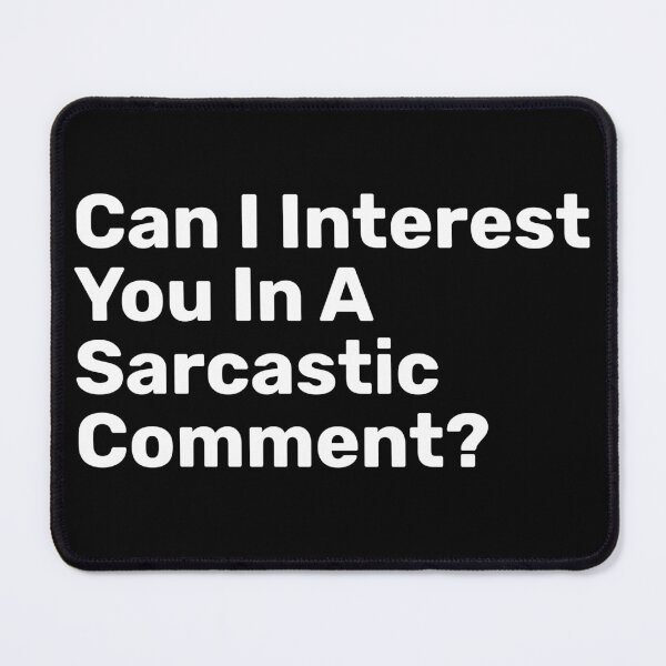 Item preview, Can I Interest You In A Sarcastic Comment? | Funny designed and sold by BopleDesigns.
