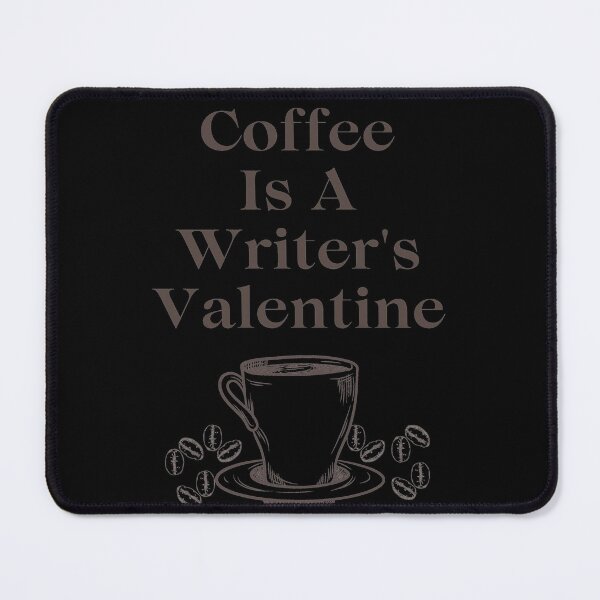 Item preview, Coffee Is A Writer's Valentine designed and sold by TheKnightWriter.