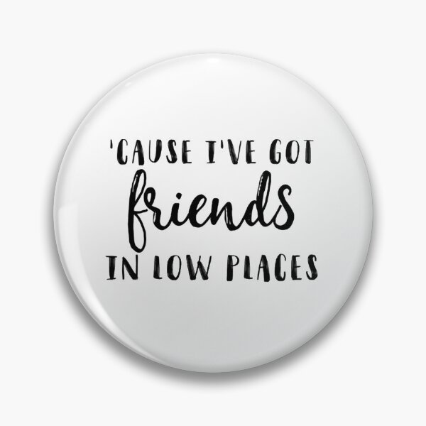 Item preview, friends in low places designed and sold by LeahCoun.