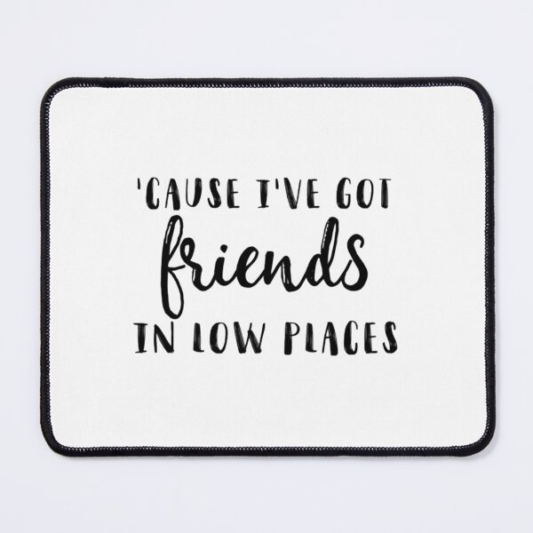 Item preview, friends in low places designed and sold by LeahCoun.