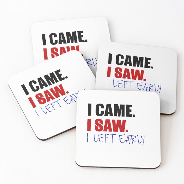 Item preview, I Came. I Saw. I Left Early designed and sold by techdave.