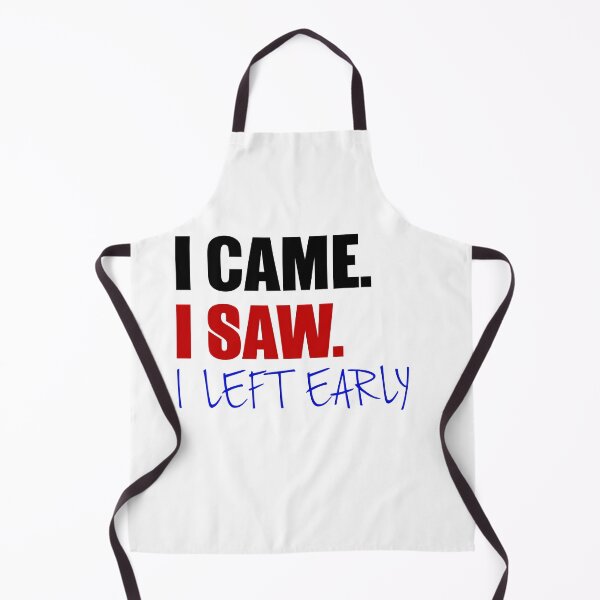 Item preview, I Came. I Saw. I Left Early designed and sold by techdave.