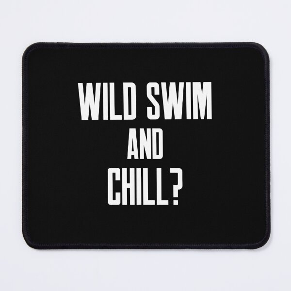 Item preview, Wild Swim and Chill? - White Text - Wild Swimming Tees designed and sold by WildSwimming.