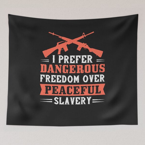 Item preview, I prefer dangerous freedom over peaceful slavery designed and sold by JeffreyMCombs.