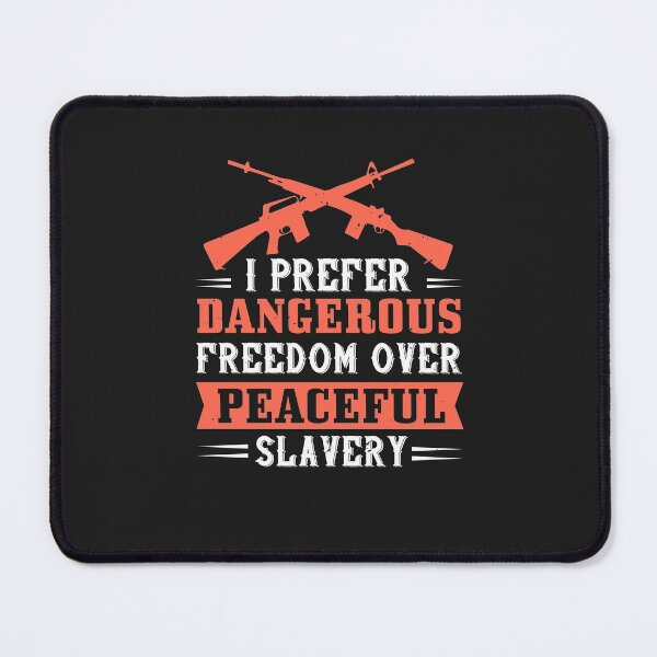 Item preview, I prefer dangerous freedom over peaceful slavery designed and sold by JeffreyMCombs.