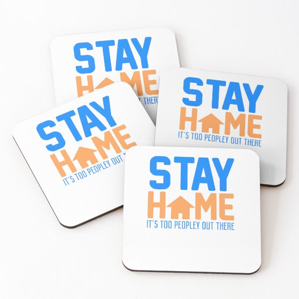 Item preview, Stay Home It's Too Peopley Out There designed and sold by techdave.