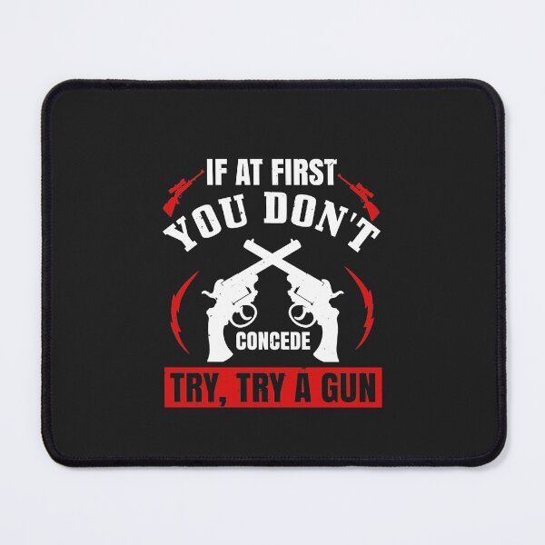 Item preview, If at first you don't concede, try, try a gun designed and sold by JeffreyMCombs.