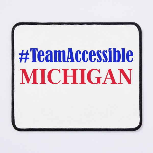 Item preview, Team Accessible MICHIGAN designed and sold by TeamAccessible.