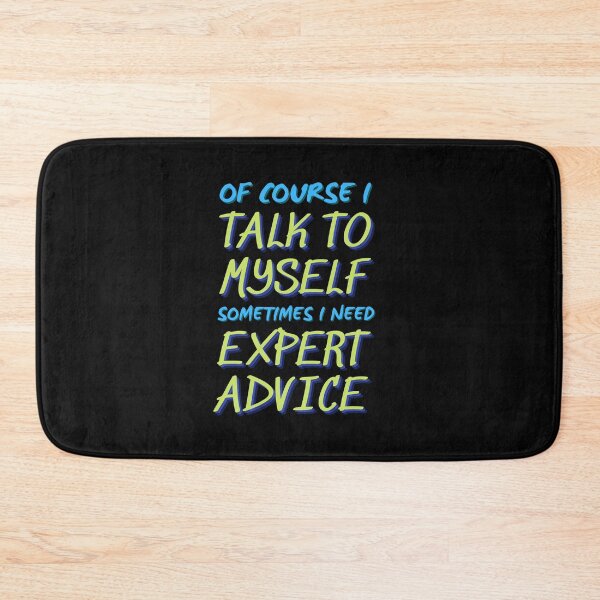 Item preview,  Of course I talk to myself sometimes I need expert advice designed and sold by PacePoint.