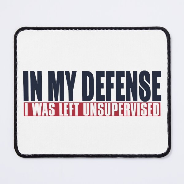 Item preview, In My Defense I Was Left Unsupervised designed and sold by techdave.