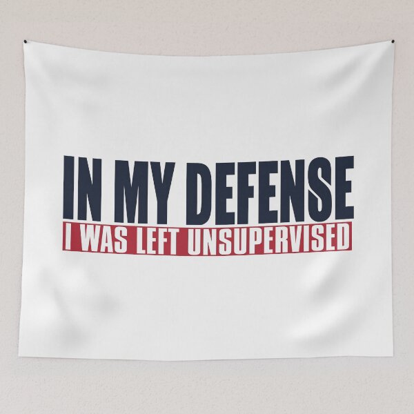 Item preview, In My Defense I Was Left Unsupervised designed and sold by techdave.