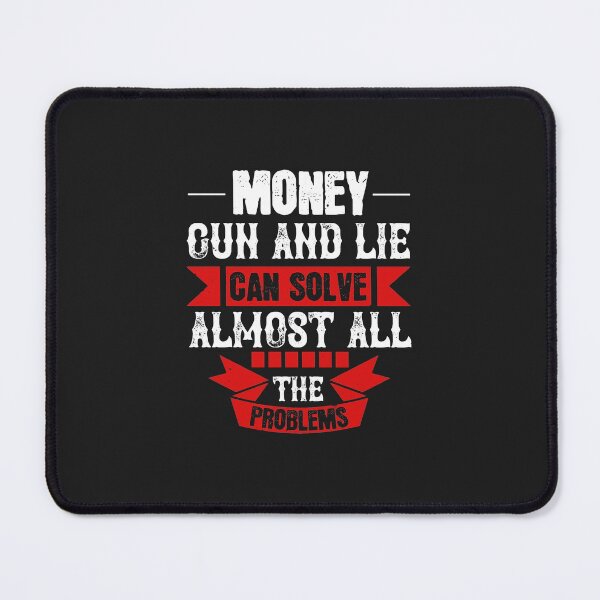 Item preview, Money, Gun and Lie can solve almost all the problems designed and sold by JeffreyMCombs.