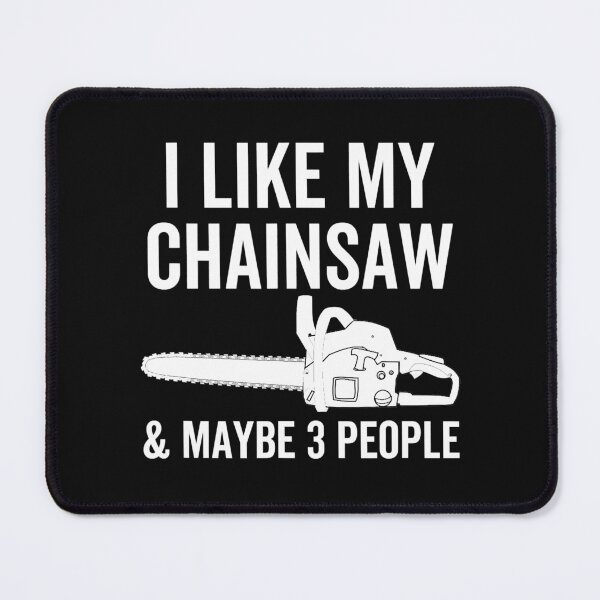 Item preview, I Like My Chainsaw And Maybe 3 People designed and sold by larryscott84.