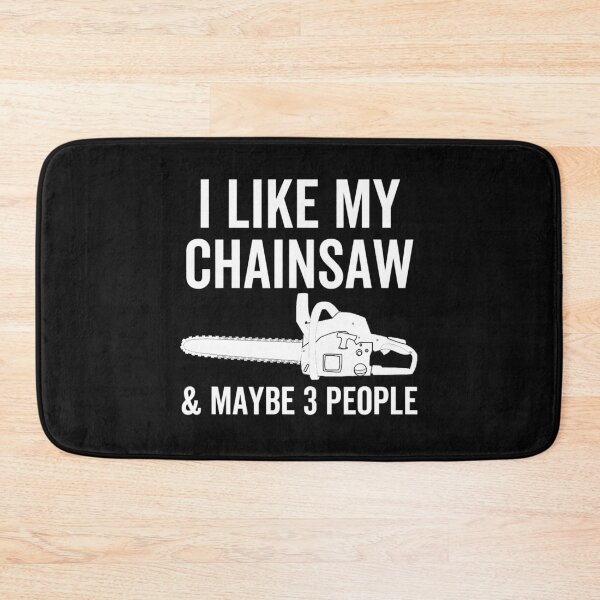 Item preview, I Like My Chainsaw And Maybe 3 People designed and sold by larryscott84.