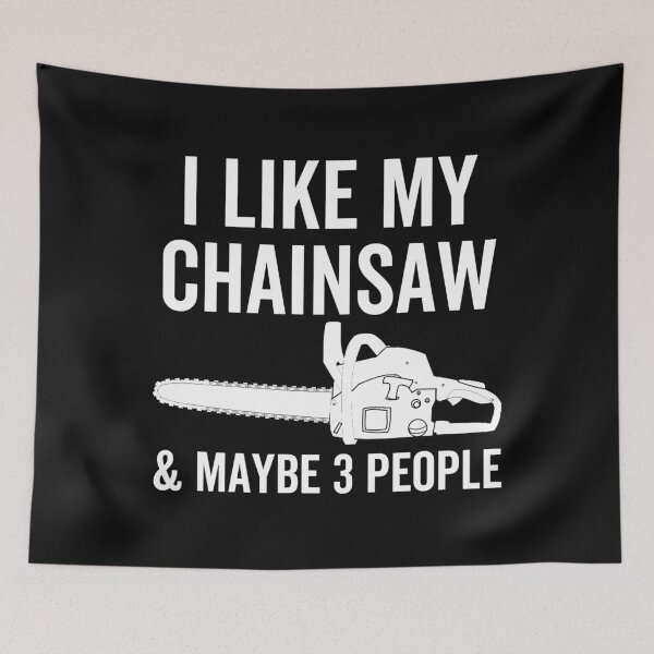Item preview, I Like My Chainsaw And Maybe 3 People designed and sold by larryscott84.