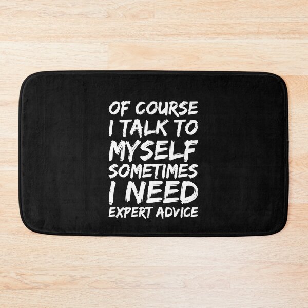 Item preview,   Of course I talk to myself sometimes I need expert advice designed and sold by PacePoint.