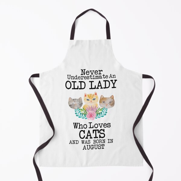 Item preview, Never Underestimate An Old lady Who Loves Cats And Was Born In August ,Cute Funny Quote For Cat Lovers designed and sold by pedrored369.