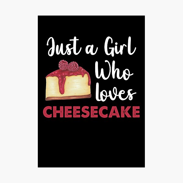 Item preview, Just A Girl Who Loves Cheesecake, I Love Cheesecake designed and sold by SportyDogShop.