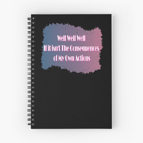 Item preview, Well well well, if it isn't the consequences of my own actions designed and sold by JellaDelta.