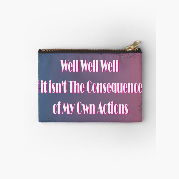Item preview, Well well well, if it isn't the consequences of my own actions designed and sold by JellaDelta.