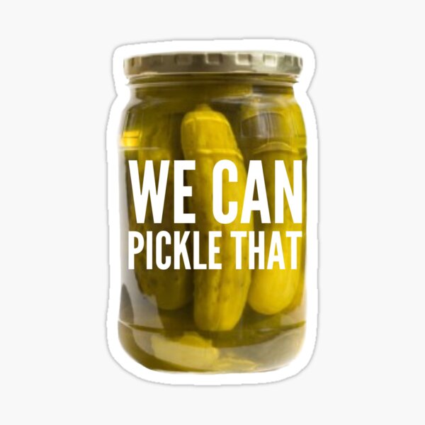 We Can Pickle That Sticker
