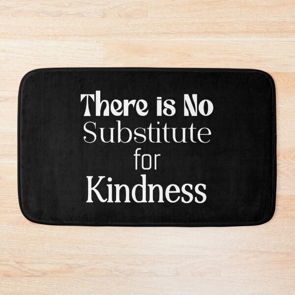 Item preview, There is no Substitute for Kindness, Kindness, Kindness shirt, Kindness Sweatshirt, Gift of Kindness, Teacher Shirt, Gift for Teacher, © DAM Creative designed and sold by DAM Creative ⭐⭐⭐⭐⭐.