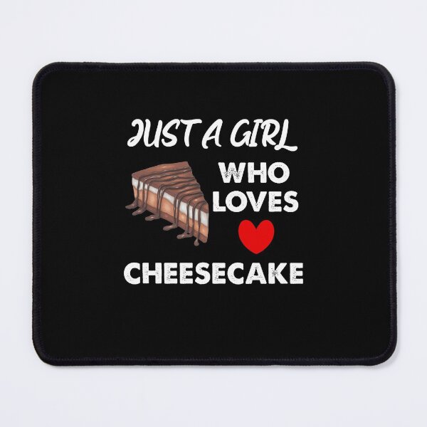 Item preview, Just A Girl Who Loves Cheesecake designed and sold by SportyDogShop.