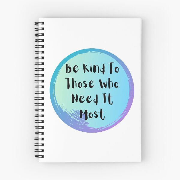 Item preview, Be Kind To Those Who Need It Most designed and sold by ArtAndTell.