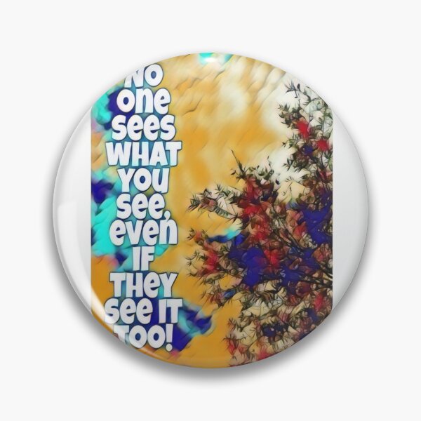 Item preview, No one sees what you see, even if they see it too! designed and sold by ELZotty.