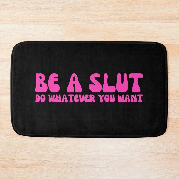 Item preview, Be A Slut Do Whatever You Want designed and sold by Shop signer.