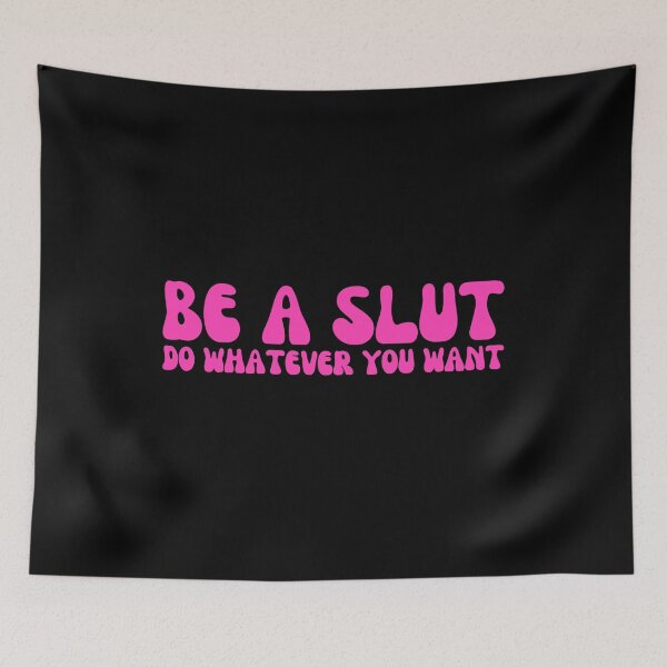 Item preview, Be A Slut Do Whatever You Want designed and sold by Shop signer.