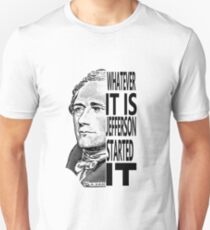 Alexander Hamilton Jefferson begann es TShirt Unisex T-Shirt