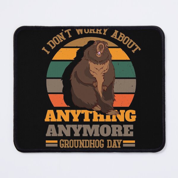 Item preview, Funny Groundhog Day I Don't Worry about Anything  designed and sold by Crush Retro®.