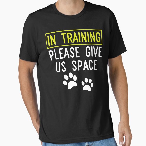 Item preview, Funny Dog Trainer In Training Please Give Us Space designed and sold by maichje.