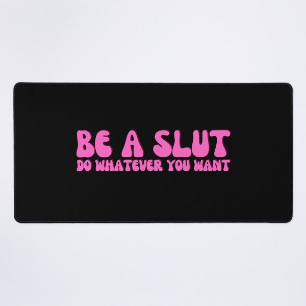 Item preview, Be A Slut Do Whatever You Want designed and sold by Shop signer.