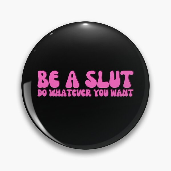 Item preview, Be A Slut Do Whatever You Want designed and sold by Shop signer.