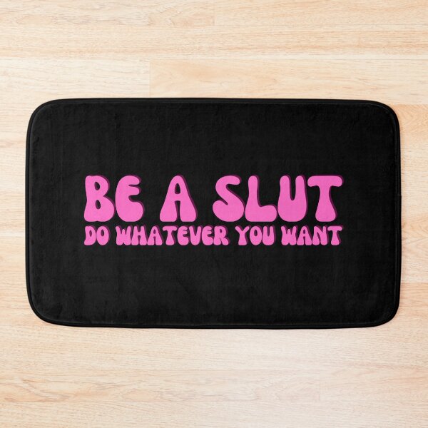 Item preview, Be A Slut Do Whatever You Want designed and sold by Shop signer.