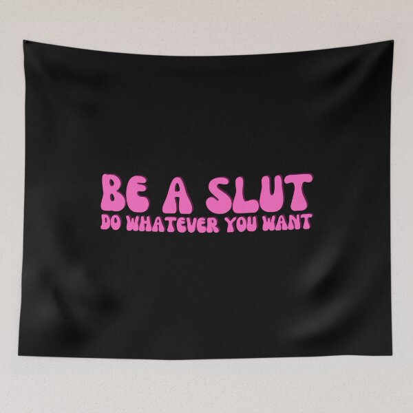 Item preview, Be A Slut Do Whatever You Want designed and sold by Shop signer.