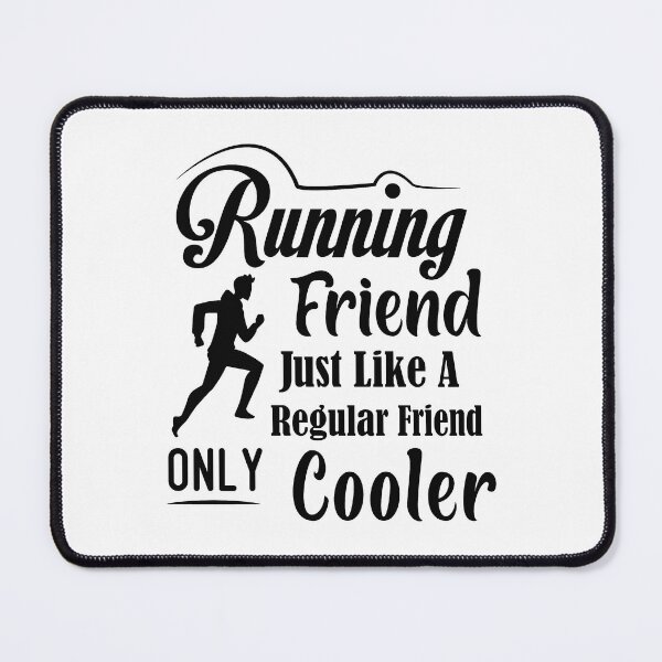 Item preview, Running Friend Just Like A Regular Friend Only Cooler Besties best friend designed and sold by Shorim.