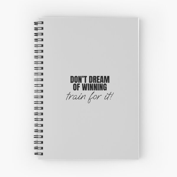 Item preview, Don’t dream of winning, train for it! designed and sold by Minimalist Quotes and Sayings.