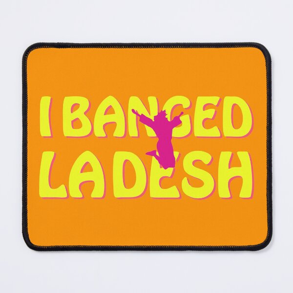 Item preview, I BANGED LADESH designed and sold by aj4787.