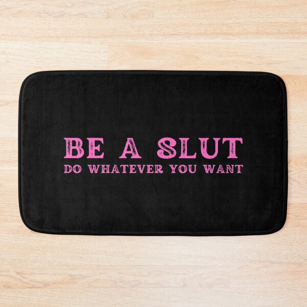 Item preview, Be A Slut Do Whatever You Want designed and sold by Shop signer.